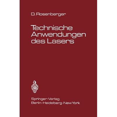 Technische Anwendungen des Lasers, Taschenbuch von D. Rosenberger, Springer Berlin, 978-3-642-93031-7