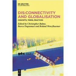 Dis:connectivity and Globalisation, Fachbücher von Christopher Balme, Burcu Dogramaci, Roland Wenzlhuemer
