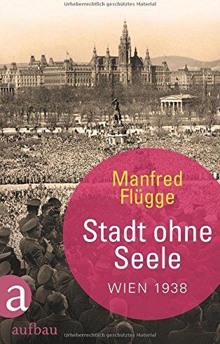 Manfred Flügge - Stadt ohne Seele: Wien 1938 - Preis vom 11.10.2026 03:10:56 h