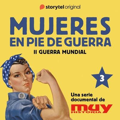 Rosies negras, Rosies rojas: Mujeres en pie de guerra 3 - Iván Patxi Gómez,Marta Corbal,Muy Historia, Audio, 9789180350594