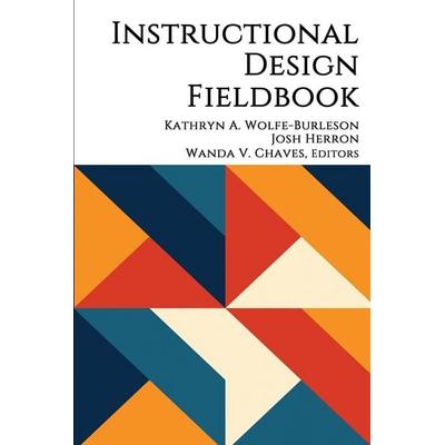 Instructional Design Fieldbook, Taschenbuch von , Information Age Publishing, 978-1-64802-951-6
