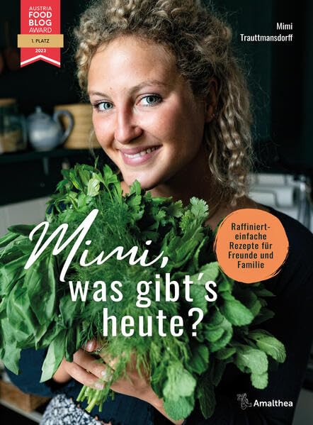 Mimi Trauttmansdorff - Mimi, was gibt’s heute?: Raffiniert-einfache Rezepte für Freunde und Familie - Preis vom 13.10.2026 19:28:25 h