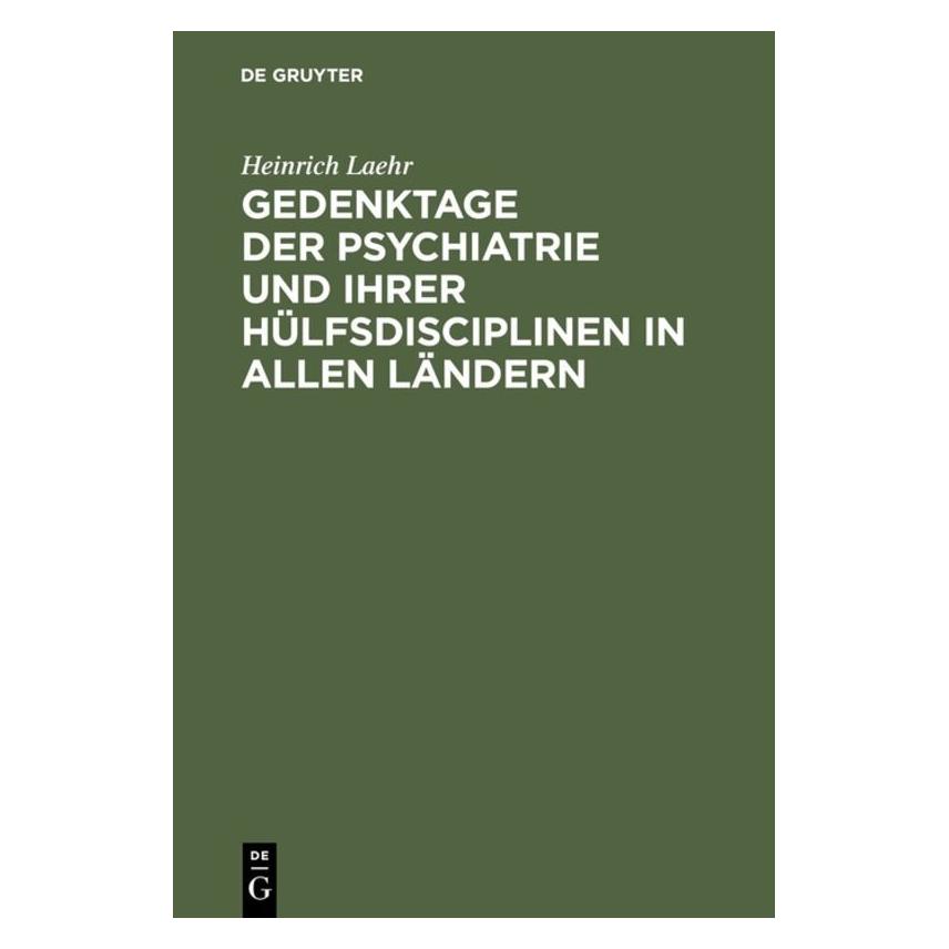 De Gruyter Laehr:Gedenktage der Psychiatrie und ih (Deutsch, Hardcover, Heinrich Laehr) (67776077)
