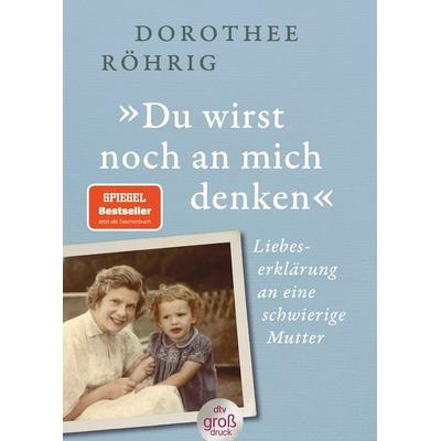 »Du wirst noch an mich denken«, Taschenbuch von Dorothee Röhrig, dtv, 978-3-423-25455-7