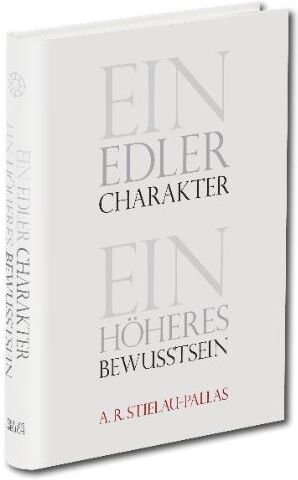 Stielau-Pallas, Alfred R. - Ein edler Charakter - ein höheres Bewußtsein - Preis vom 10.10.2026 11:48:34 h