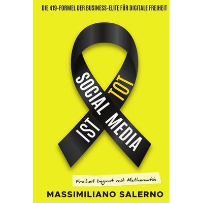SOCIAL MEDIA IST TOT, Gebundene Ausgabe von Massimiliano Salerno, Tredition, 978-3-384-99893-4