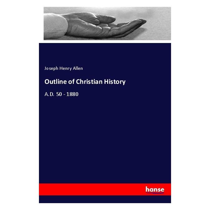 Hansebooks Outline of Christian History (Englisch, Softcover, Joseph Henry Allen) (56217759)