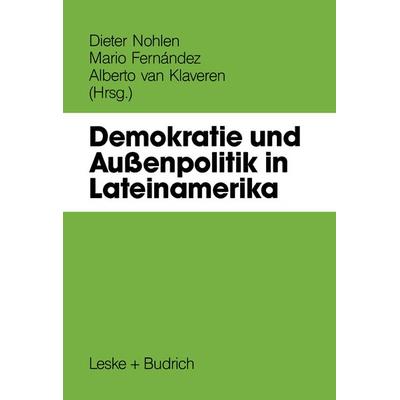 Demokratie und Außenpolitik in Lateinamerika, Taschenbuch von Mario Fernandez,Alberto van Klaveren,Dieter Nohlen, VS Verlag für Sozialwissenschaften,