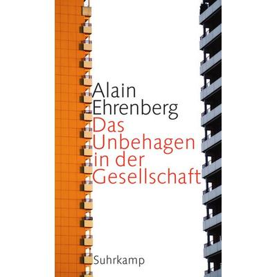 Das Unbehagen in der Gesellschaft, Gebundene Ausgabe von Alain Ehrenberg, Suhrkamp