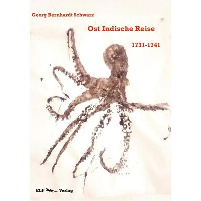 Ost Indische Reise, Taschenbuch von Georg Schwarz, Elf Verlag, 978-3-912624-00-7