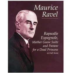 Rapsodie Espagnole, Mother Goose Suite, and Pavane for a Dead Princess in Full Score, Fachbücher von Maurice Ravel