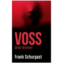 Voss, Belletristik von Frank Schurgast
