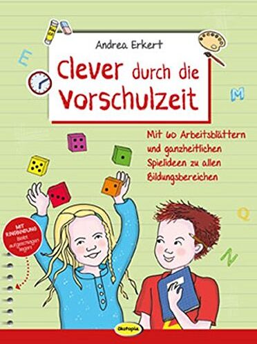 Andrea Erkert - Clever durch die Vorschulzeit: Mit 60 Arbeitsblättern und ganzheitlichen Spielideen zu allen Bildungsbereichen - Preis vom 17.10.2026 19:25:27 h