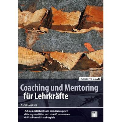 Teacher´s Guide / Coaching and Mentoring, Taschenbuch von Judith Tolhorst, Aulis Verlag in Friedrich Verlag GmbH, 978-3-7614-2845-0