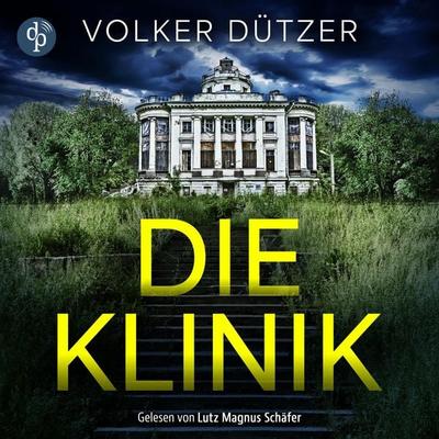 Die Klinik | Thriller Hörbuch - Volker Dützer, Audio, 9783690901093