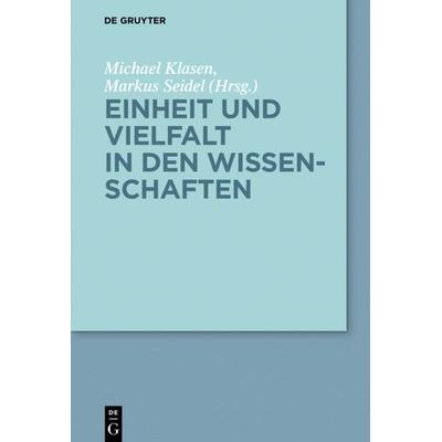 Einheit und Vielfalt in den Wissenschaften, Gebundene Ausgabe von , De Gruyter, 978-3-11-061255-4