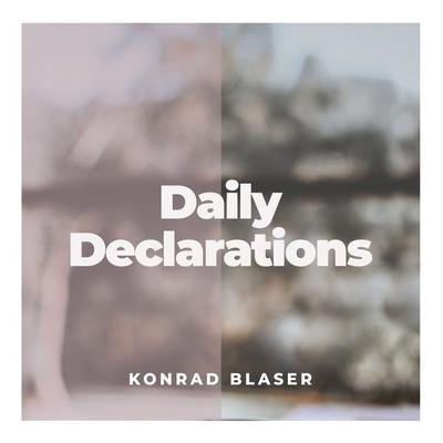 Daily Declarations - Konrad Blaser, Audio, 4067248027981