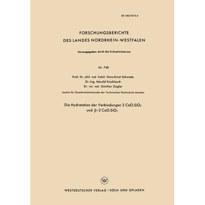 Die Hydratation der Verbindungen 3 CaO.SiO2 und β-2 CaO.SiO2, Taschenbuch von Hans-Ernst Schwiete, VS Verlag für Sozialwissenschaften,