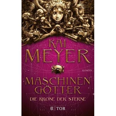 Die Krone der Sterne, Taschenbuch von Kai Meyer, Fischer Tor, 978-3-596-70176-6