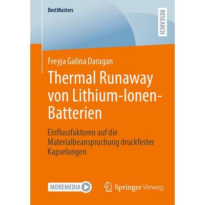 Thermal Runaway von Lithium-Ionen-Batterien, Taschenbuch von Freyja Galina Daragan, Springer Fachmedien Wiesbaden GmbH, 978-3-658-47105-7