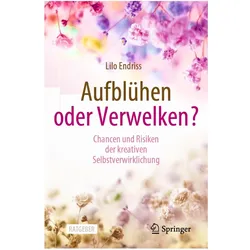Aufblühen oder Verwelken?, Fachbücher von Lilo Endriss