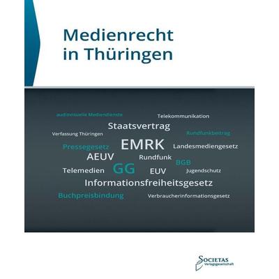 Medienrecht in Thüringen, Taschenbuch von , Societas Verlagsgesellschaft - Dr. René Wieser, 978-3-96922-055-9