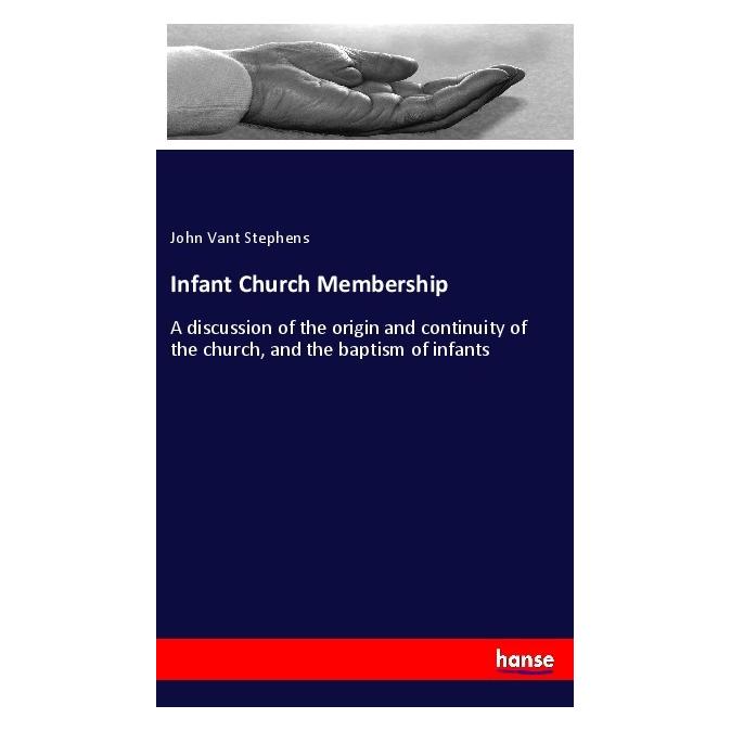 Hansebooks Infant Church Membership (Deutsch, John Vant Stephens, 2018) (55995965)