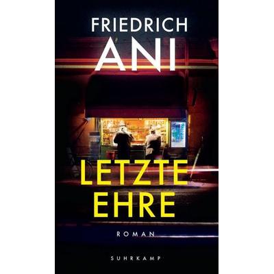 Letzte Ehre, Gebundene Ausgabe von Friedrich Ani, Suhrkamp, 978-3-518-42990-7