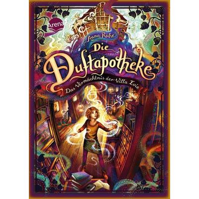 Die Duftapotheke (6). Das Vermächtnis der Villa Evie, Gebundene Ausgabe von Anna Ruhe, Arena, 978-3-401-60598-2