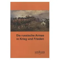 Die russische Armee in Krieg und Frieden, Fachbücher von Anonym