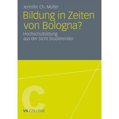 Bildung in Zeiten von Bologna?, Taschenbuch von Jennifer Ch. Müller, VS Verlag für Sozialwissenschaften, 978-3-531-18316-9