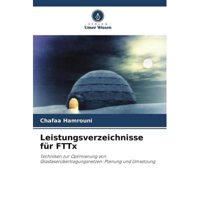 Leistungsverzeichnisse für FTTx, Taschenbuch von Chafaa Hamrouni, Verlag Unser Wissen