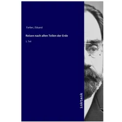 Reisen nach allen Teilen der Erde, Ratgeber von Eduard Farber