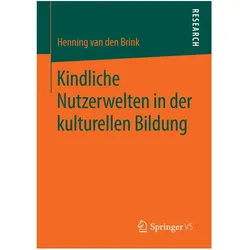 Kindliche Nutzerwelten in der kulturellen Bildung, Fachbücher von Henning van den Brink