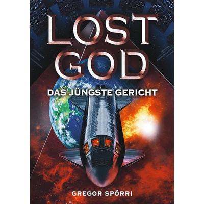 Lost God, Taschenbuch von Gregor Spörri, Tolino media, 978-3-8194-8663-0