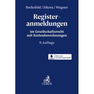 Registeranmeldungen, Gebundene Ausgabe von Sebastian Berkefeld,Markus Sikora,Christoph Wagner, C.H. Beck, 978-3-406-83907-8