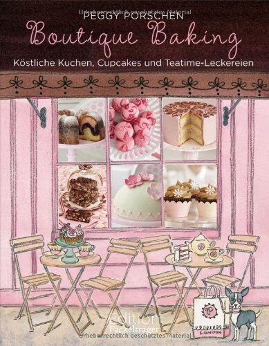 Peggy Porschen - Boutique Baking: Köstliche Kuchen, Cupcakes und Teatime-Leckereien - Preis vom 09.10.2026 07:28:09 h