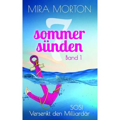 SOS! Versenkt den Milliardär, Taschenbuch von Mira Morton, Pink Crown Edition, 978-3-9519809-2-8