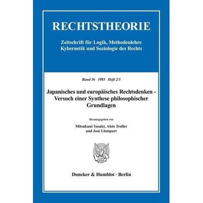 Japanisches und europäisches Rechtsdenken - Versuch einer Synthese philosophischer Grundlagen., Taschenbuch von , Duncker & Humblot, 978-3-428-05993-5