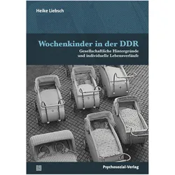 Wochenkinder in der DDR, Sachbücher von Heike Liebsch