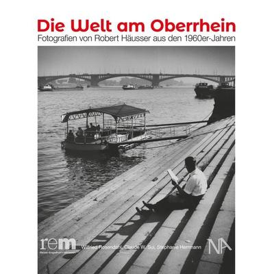 Die Welt am Oberrhein, Gebundene Ausgabe von Wilfried Rosendahl,Claude W. Sui,Stephanie Herrmann, Nünnerich-Asmus Verlag, 978-3-96176-187-6