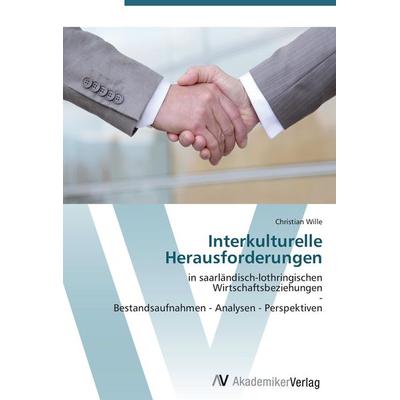 Interkulturelle Herausforderungen, Taschenbuch von Christian Wille, AV Akademikerverlag, 978-3-639-45171-9