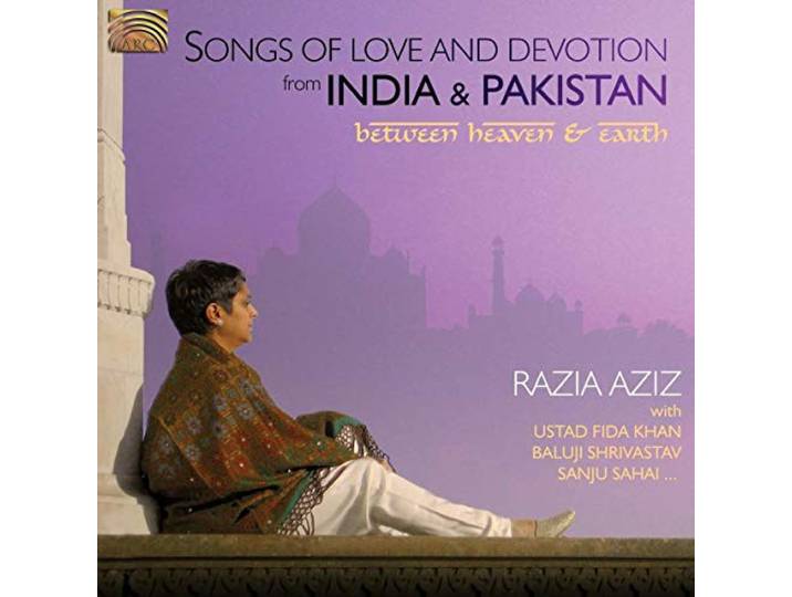 Razia Aziz - India & Pakistan, Songs Of Love & Devotion