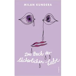 Das Buch der lächerlichen Liebe, Belletristik von Susanna Roth, Milan Kundera