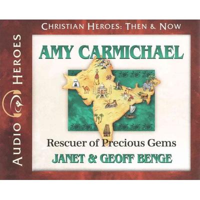 Amy Carmichael: Rescuer of Precious Gems (Audiobook) - Janet Benge,Geoff Benge, CD, 9781576587232