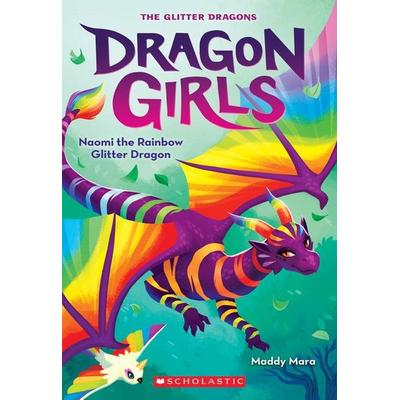 Naomi the Rainbow Glitter Dragon (Dragon Girls & 3), Taschenbuch von Maddy Mara, UK Books, 978-1-338-68065-2