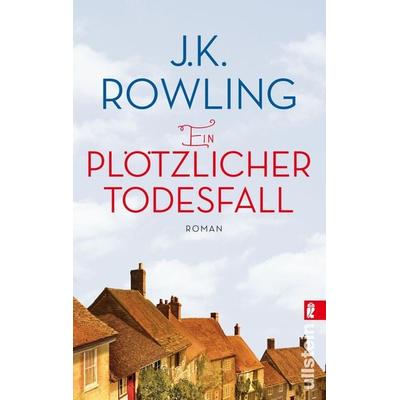 Ein plötzlicher Todesfall, Taschenbuch von J. K. Rowling, Ullstein Taschenbuch