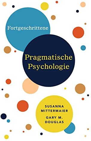 Douglas, Gary M. - Fortgeschrittene Pragmatische Psychologie (German) - Preis vom 07.10.2026 11:45:10 h