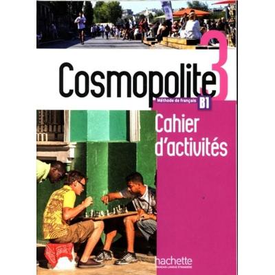 Cosmopolite 3 - Cahier d'activites B1, Taschenbuch von Anais Mater,Emilie Mathieu-Benoit,Nelly Mous, Hachette Books Ireland, 978-2-01-513548-9