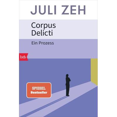 Corpus Delicti, Taschenbuch von Juli Zeh, btb, 978-3-442-77588-0
